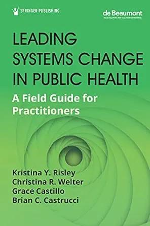 [AME]Leading Systems Change in Public Health: A Field Guide for Practitioners (Original PDF)