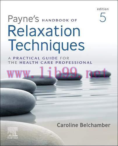 [AME]Payne's Handbook of Relaxation Techniques: A Practical Guide for the Health Care Professio...