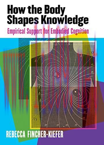 [AME]How the Body Shapes Knowledge: Empirical Support for Embodied Cognition (EPUB)