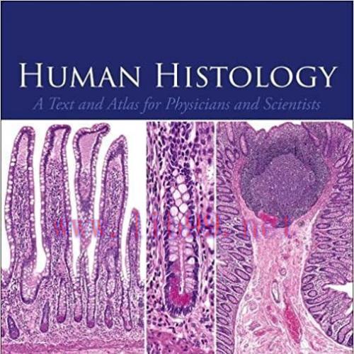 [PDF]Human Histology A Text and Atlas for Physicians and Scientists