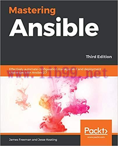 Mastering Ansible: Effectively automate configuration management and deployment challenges with...