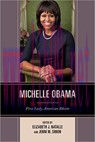 Michelle Obama: First Lady, American Rhetor (Communicating Gender)