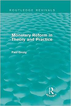 (PDF)Monetary Reform in Theory and Practice (Routledge Revivals) 1st Edition