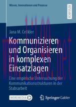 [PDF]Kommunizieren und Organisieren in komplexen Einsatzlagen: Eine empirische Untersuchung der...