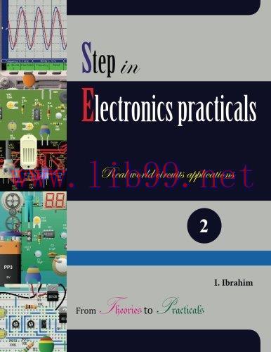 [FOX-Ebook]Step in Electronics Practicals: Real world circuits applications (Volume 2)