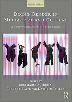 Doing Gender in Media, Art and Culture: A Comprehensive Guide to Gender Studies 2nd Edition,