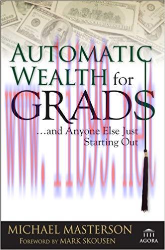 Automatic Wealth for Grads&hellip; and Anyone Else Just Starting Out (Agora Series Book 31) 1st Editio...