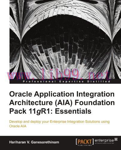 [FOX-Ebook]Oracle Application Integration Architecture (AIA) Foundation Pack 11gR1: Essentials
