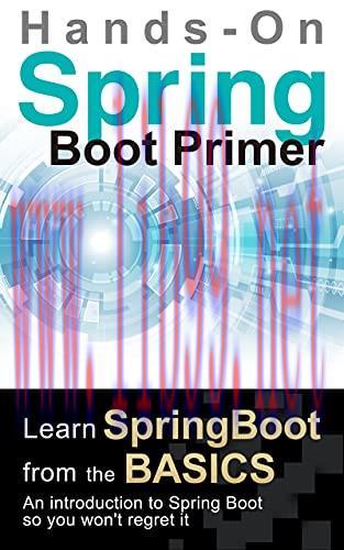 [FOX-Ebook]Spring Boot Primer: [Hands-On] Learn spring boot from_ the basics. An introduction t...