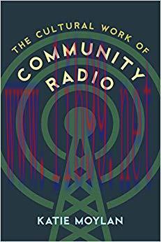 The Cultural Work of Community Radio 1st Edition,
