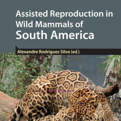 [AME]Assisted Reproduction in Wild Mammals of South America (EPUB)
