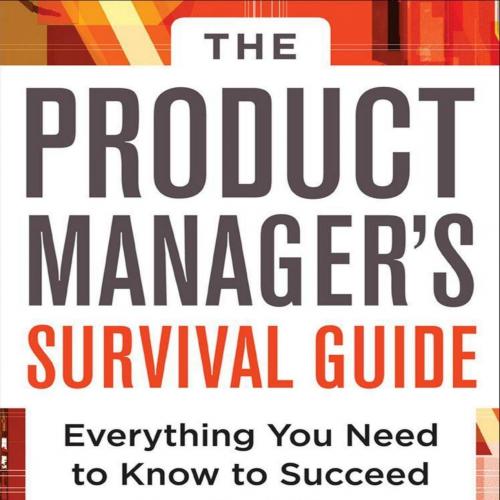 Product Manager's Survival Guide, The - Steven Haines