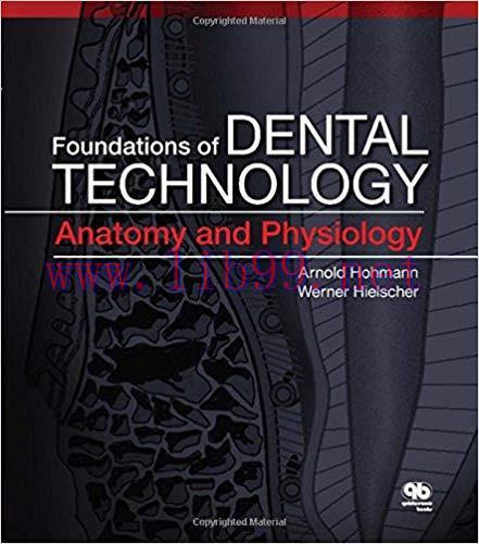 [PDF]Foundations of Dental Technology, Volume 1: Anatomy and Physiology 1st Edition