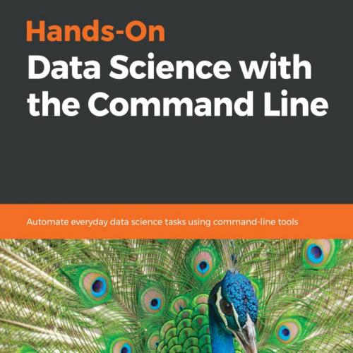 Hands-On Data Science with the Command Line