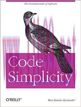 Code Simplicity: The Fundamentals of Software 1st Edition,