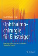 [PDF]Ophthalmochirurgie f&uuml;r Einsteiger: Operationsplanung und -techniken Schritt f&uuml;r Schritt
