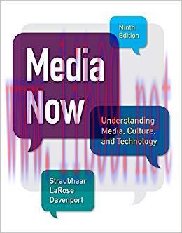 Media Now: Understanding Media, Culture, and Technology 9th Edition,