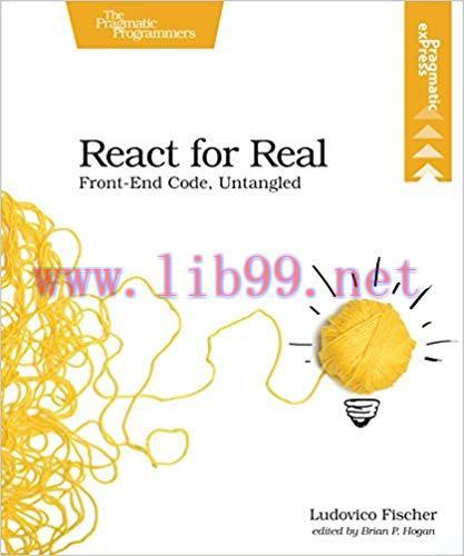 React for Real: Front-End Code, Untangled 1st Edition