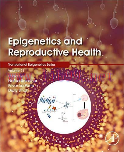 [AME]Epigenetics and Reproductive Health (Volume 21) (Translational Epigenetics, Volume 21) (Or...