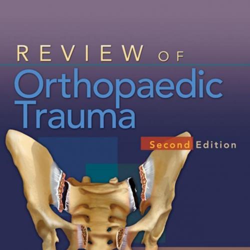 Review of Orthopaedic Trauma 2nd Edition
