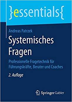 (PDF)Systemisches Fragen Professionelle Fragetechnik f&uuml;r F&uuml;hrungskr&auml;fte, Berater und Coaches (e...