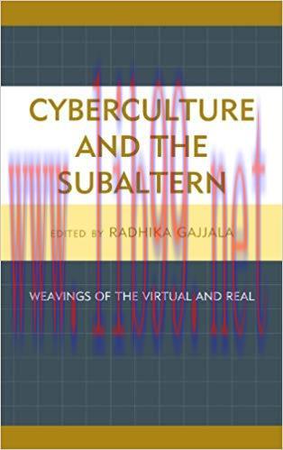 (PDF)Cyberculture and the Subaltern: Weavings of the Virtual and Real 1st Edition