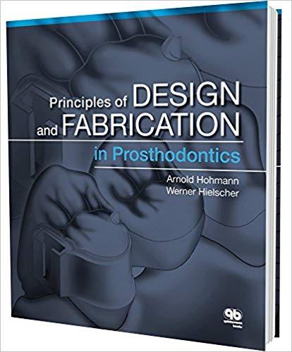 Principles of Design and Fabrication in Prosthodontics 1st Edition