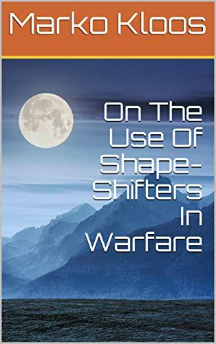 (PDF)On The Use Of Shape-Shifters In Warfare