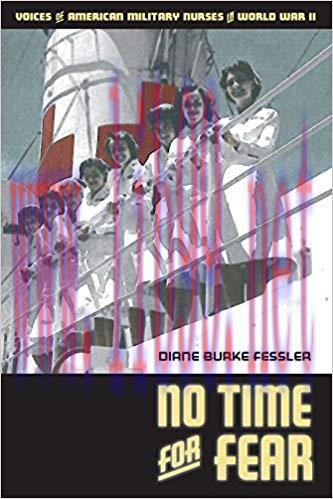 (PDF)No Time for Fear: Voices of American Military Nurses in World War II First Edition