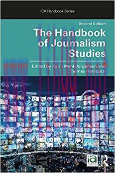 The Handbook of Journalism Studies (ICA Handbook Series) 2nd Edition,