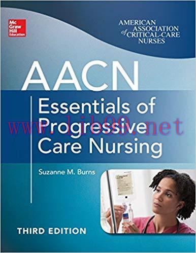 [PDF]AACN Essentials of Progressive Care Nursing, Third Edition