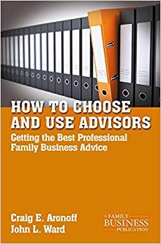 (PDF)How to Choose and Use Advisors Getting the Best Professional Family Business Advice (A Fam...