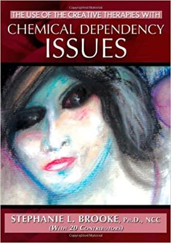 The Use of the Creative Therapies With Chemical Dependency Issues