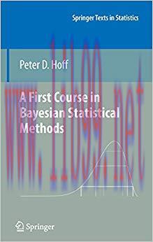 A First Course in Bayesian Statistical Methods (Springer Texts in Statistics) 1st ed. 2009 Edit...