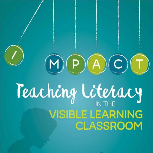 Teaching Literacy in the Visible Learning Classroom, Grades 6-12 (Corwin Literacy)