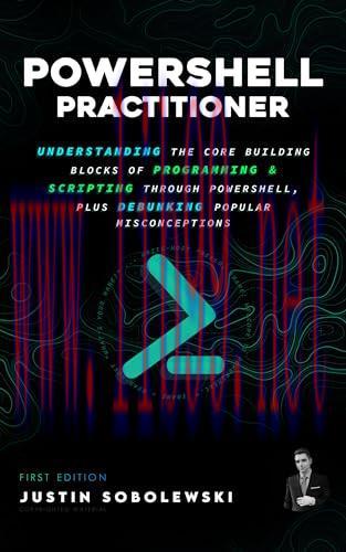 [FOX-Ebook]PowerShell Practitioner: Understanding The Core Building Blocks of Programming & Scr...