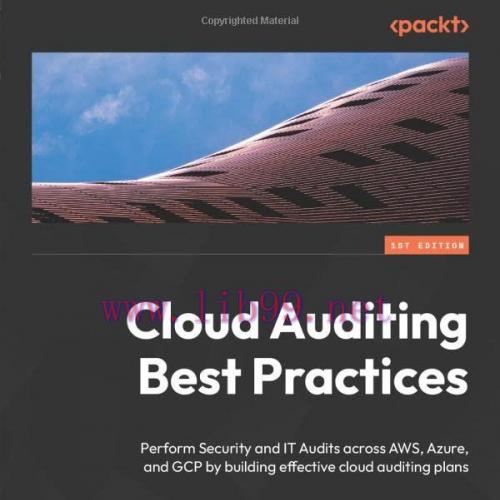[FOX-Ebook]Cloud Auditing Best Practices: Perform Security and IT Audits across AWS, Azure, and...