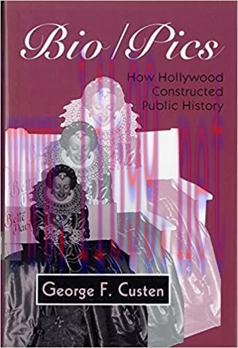 (PDF)Bio/Pics: How Hollywood Constructed Public History (Studies)