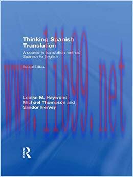 Thinking Spanish Translation: A Course in Translation Method: Spanish to English (Thinking Tran...