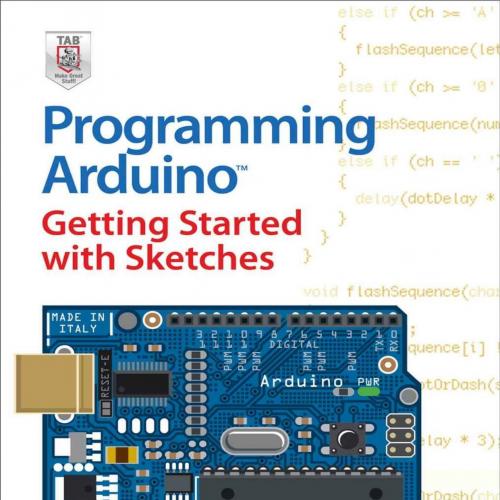 Programming Arduino Getting Started With Sketches