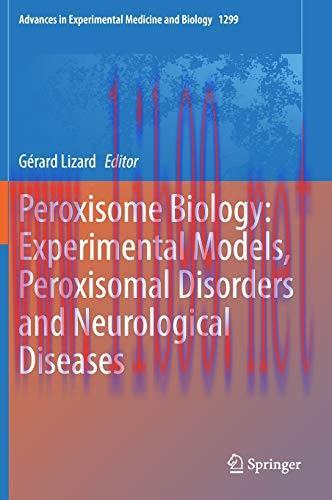 [AME]Peroxisome Biology: Experimental Models, Peroxisomal Disorders and Neurological Diseases (...