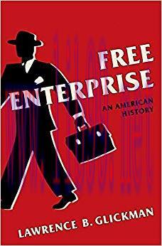 Free Enterprise: An American History 1st Edition,