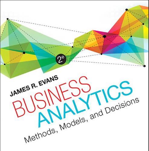 (Test Bank)Business Analytics, 2nd Edition by James R. Evans.zip