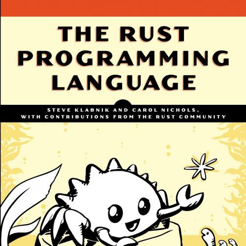 Rust Programming Language, The - Klabnik, Steve; Nichols, Carol;