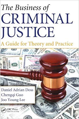 (PDF)The Business of Criminal Justice A Guide for Theory and Practice 1st Edition
