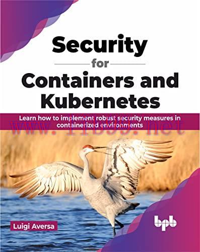 [FOX-Ebook]Security for Containers and Kubernetes: Learn how to implement robust security measu...