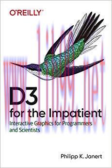 D3 for the Impatient: Interactive Graphics for Programmers and Scientists 1st Edition,