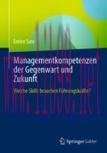 [PDF]Managementkompetenzen der Gegenwart und Zukunft: Welche Skills brauchen F&uuml;hrungskr&auml;fte?
