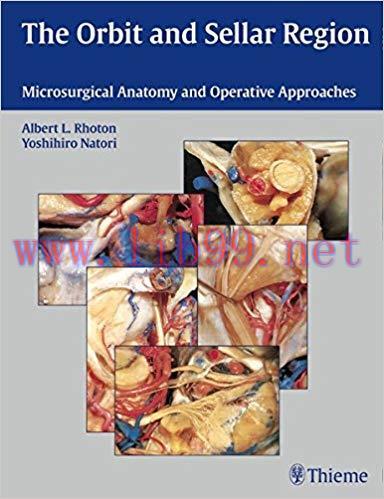 [PDF]The Orbit and Sellar Region - Microsurgical Anatomy and Operative Approaches