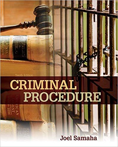 (Test Bank)Criminal Procedure , 10th Edition by Joel Samaha.zip